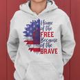 Home Of The Free Because Of The Brave Sunflower 4Th Of July Women Hoodie