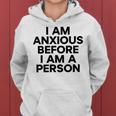 I Am Anxious Before I Am A Person V2 Women Hoodie