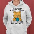 I Dont Like Morning People Or Mornings Or People V2 Women Hoodie