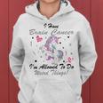 I Have Brain Cancer Im Allowed To Do Weird Things Unicorn Grey Ribbon Brain Cancer Brain Cancer Awareness Women Hoodie