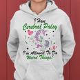 I Have Cerebral Palsy Im Allowed To Do Weird Things Unicorn Green Ribbon Cerebral Palsy Cerebral Palsy Awareness Women Hoodie