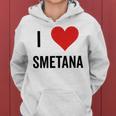 I Heart Smetana The Smetana Man I Love Smetana Women Hoodie