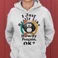 I Really Like Howdy Penguin Ok Women Hoodie