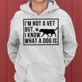 Im Not A Vet But I Know What A Dog Is Transgender Gift Women Hoodie