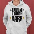 Live Laugh Bark 8 Trending Shirt Women Hoodie