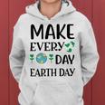 Make Every Day Earth Day Women Hoodie