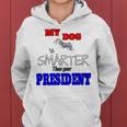 My Dog Is Smarter Than Your President Women Hoodie