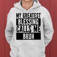 My Greatest Blessing Calls Me Bruh Vintage Mothers Day Women Hoodie