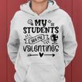 My Students Are My Valentine 142 Trending Shirt Women Hoodie