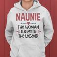 Naunie Grandma Gift Naunie The Woman The Myth The Legend Women Hoodie