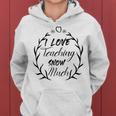 Premium I Love Teaching Snow Much Women Hoodie