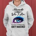 Shanelle Name Gift Shanelle I Am Who I Am Women Hoodie