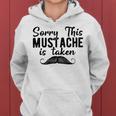 Sorry This Mustache Taken Fuuny Women Hoodie