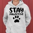 Stay Pawsitive 96 Trending Shirt Women Hoodie