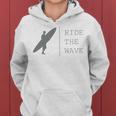 Surfing Funny Quote Ride The Wave Surfer Ocean Lover Women Hoodie