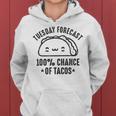 Tasty Taco Tuesday Forecast 100 Chance Of Tacos Women Hoodie