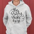 The Party Starts Here Women Hoodie