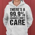 Theres A 99 Chance That Dont Care Women Hoodie