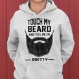 Touch My Beard And Tell Me Im Pretty 289 Shirt Women Hoodie