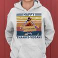 Turkey Happy Thanks Vegan Turkey Vintage Retro Women Hoodie