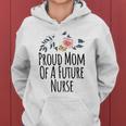 Womens Gift From Daughter To Mom Proud Mom Of A Future Nurse Women Hoodie