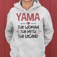 Yama Grandma Gift Yama The Woman The Myth The Legend Women Hoodie