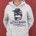 Yes Im An Ultra Maga Girl Proud Of It Usa Flag Messy Bun Women Hoodie