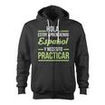 Spanish Language For Student Practice Learning Gift Zip Up Hoodie