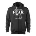 The Only Thing We Have To Fear Is Fear Itself Spider Zip Up Hoodie