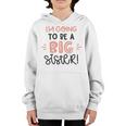 Baby Shower Text Design Im Going To Be A Big Sister Youth Hoodie