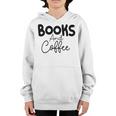 Books And Coffee Books Lover Tee Coffee Lover Gift For Books Lover Gift For Coffee Lover Youth Hoodie