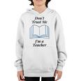 Dont Trust Me Im A Teacher Youth Hoodie