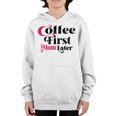 Funny Coffee First Mom Later Mother Day Gift Coffee Lovers Mother Gift Youth Hoodie