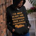 Ive Been Ready For Halloween Since Last Halloween Funny Youth Hoodie