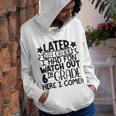 Later 5Th Grade I Had Fun Watch Out 6Th Grade Here I Come Youth Hoodie
