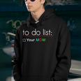 To Do List Your Mom 515 Trending Shirt Youth Hoodie