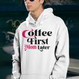 Funny Coffee First Mom Later Mother Day Gift Coffee Lovers Mother Gift Youth Hoodie