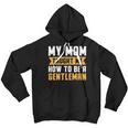 My Mom Taught Me How To Be A Gentleman 82 Trending Shirt Youth Hoodie