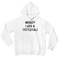 Nobody Likes A Tattletale Funny Good Kid Youth Hoodie