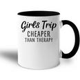 Girls Trip Cheaper Than Therapy Accent Mug