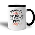 Womens My Favorite People Call Me Mimi Mothers Day Gifts Accent Mug