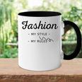 Fashion My Style My Rules Gift For Girls Teenage Bestfriend Baby Girl Accent Mug