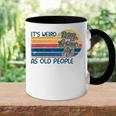 Its Weird Being The Same Age As Old People Retro Sarcastic V2 Accent Mug