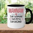 Mawmaw Grandma Gift Mawmaw The Woman The Myth The Legend Accent Mug