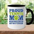 Proud Tennis Mom Funny Tennis Player Gift For Mothers Accent Mug