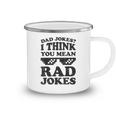 Dad Jokes I Think You Mean Rad Jokes Camping Mug