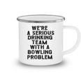 Drinking Team With A Bowling Problem Camping Mug