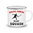 Squash Men Sport Awesome Idea Real Men Play Squash Camping Mug