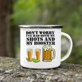 Beer Drinking Dont Worry Ive Had Both My Shots And Booster Camping Mug