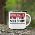 Coordinator Of The Entire Shit Show Funny Mom Dad Boss Manager Teacher Camping Mug